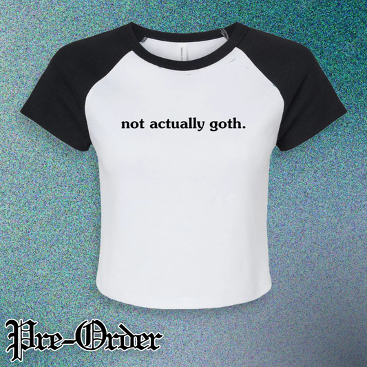 Not A Goth Babydoll Tee | PRE-ORDER