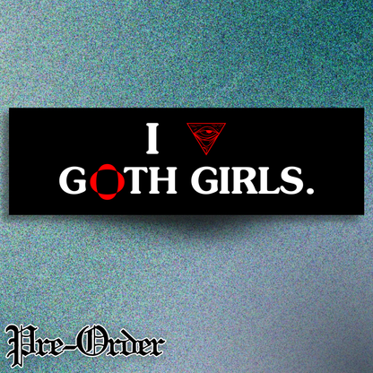 I <3 Goth Girls Bumper Sticker | PRE-ORDER